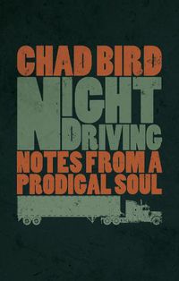 Cover image for Night Driving: Notes from a Prodigal Soul