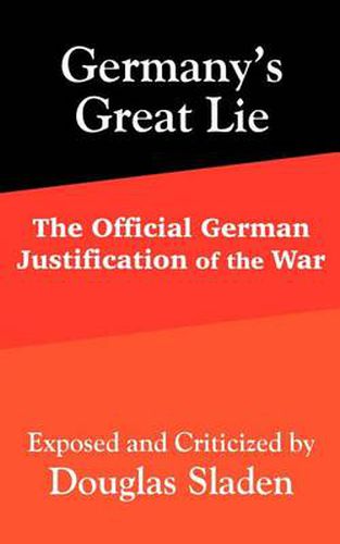 Cover image for Germany's Great Lie: The Official German Justification of the War