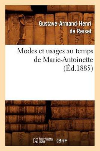 Cover image for Modes Et Usages Au Temps de Marie-Antoinette (Ed.1885)