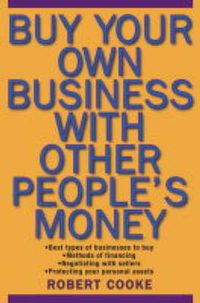 Cover image for Buy Your Own Business With Other People's Money