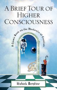 Cover image for A Brief Tour of Higher Consciousness: A Cosmic Book on the Mechanics of Creation