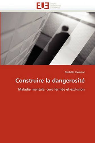 Cover image for Construire La Dangerosit