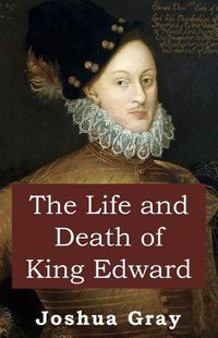 Cover image for The Life and Death of King Edward