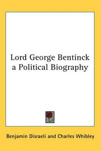 Cover image for Lord George Bentinck a Political Biography