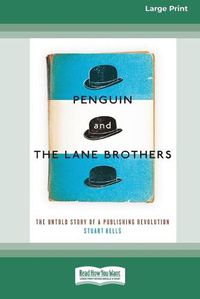Cover image for Penguin and The Lane Brothers: The Untold Story of a Publishing Revolution [Standard Large Print 16 Pt Edition]