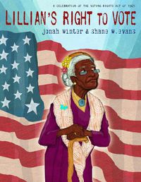 Cover image for Lillian's Right to Vote: A Celebration of the Voting Rights Act of 1965