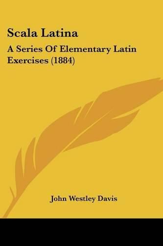 Cover image for Scala Latina: A Series of Elementary Latin Exercises (1884)