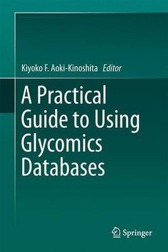 Cover image for A Practical Guide to Using Glycomics Databases