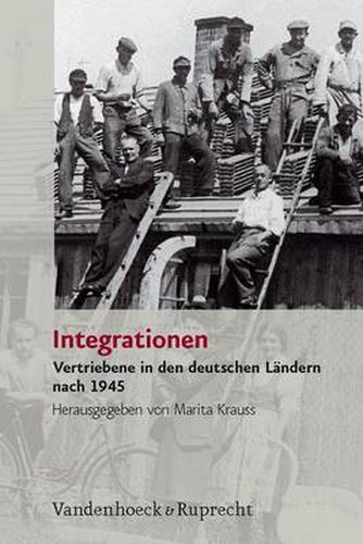 Cover image for Integrationen: Vertriebene in den deutschen LAndern nach 1945