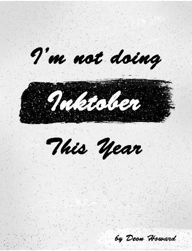 Cover image for I'm Not Doing Inktober This Year