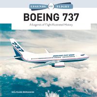 Cover image for Boeing 737: A Legends of Flight Illustrated History