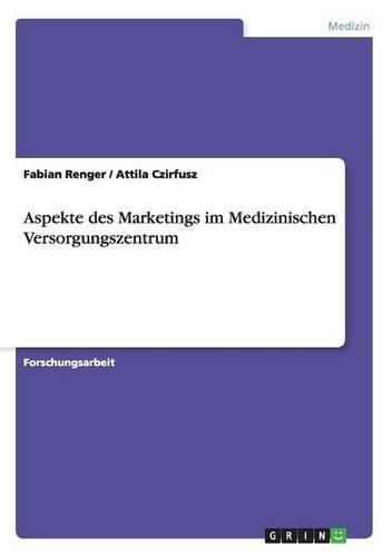 Cover image for Aspekte des Marketings im MedizinischenVersorgungszentrum