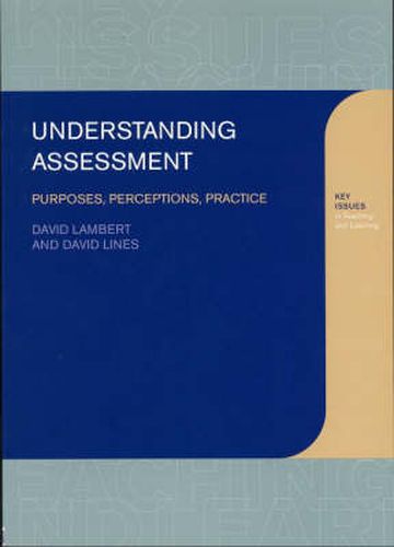 Understanding Assessment: Purposes, Perceptions, Practice