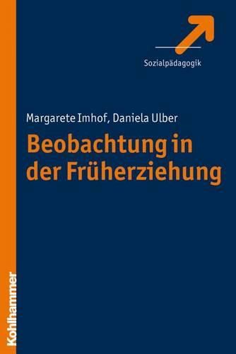 Cover image for Beobachtung in Der Fruhpadagogik: Theoretische Grundlagen, Methoden, Anwendung