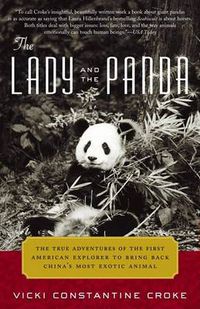 Cover image for The Lady and the Panda: The True Adventures of the First American Explorer to Bring Back China's Most Exotic Animal