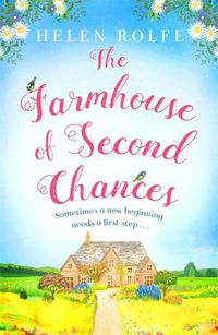 Cover image for The Farmhouse of Second Chances: A gorgeously uplifting story of new beginnings to curl up with in 2022!