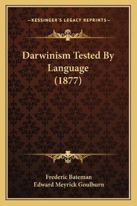 Cover image for Darwinism Tested by Language (1877)