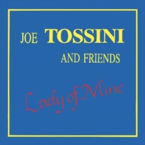 Cover image for Lady of Mine - Joe Tossini & Friends  ** Vinyl