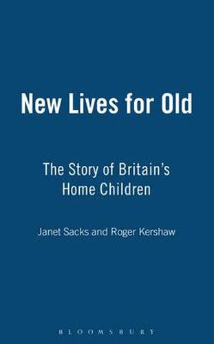 Cover image for New Lives for Old: The Story of Britain's Home Children