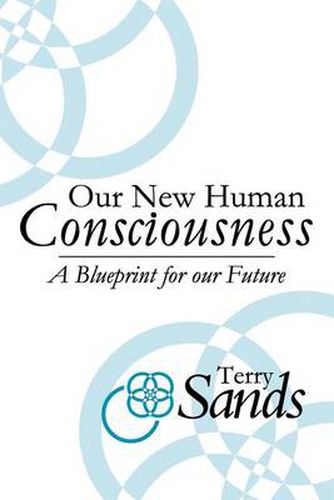 Cover image for Our New Human Consciousness: A Blueprint for the Flow of Life 2nd Edition