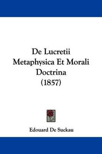 de Lucretii Metaphysica Et Morali Doctrina (1857)