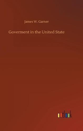 Cover image for Goverment in the United State