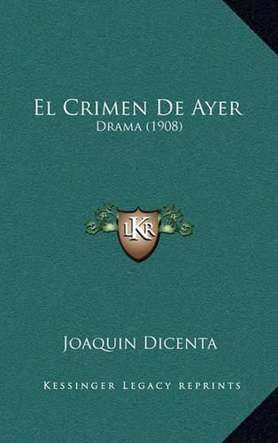 Cover image for El Crimen de Ayer: Drama (1908)