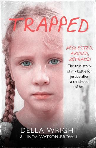 Cover image for Trapped: My true story of a battle for justice after a childhood of hell