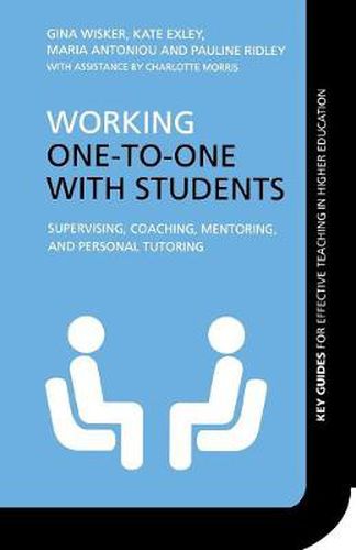 Cover image for Working One-to-One with Students: Supervising, Coaching, Mentoring, and Personal Tutoring