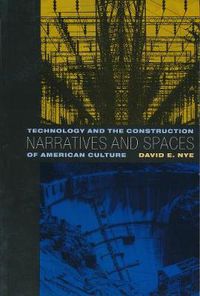 Cover image for Narratives and Spaces: Technology and the Construction of American Culture