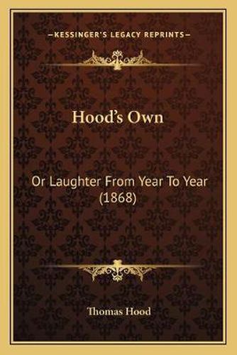 Cover image for Hood's Own: Or Laughter from Year to Year (1868)