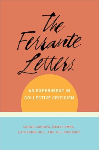 The Ferrante Letters: An Experiment in Collective Criticism