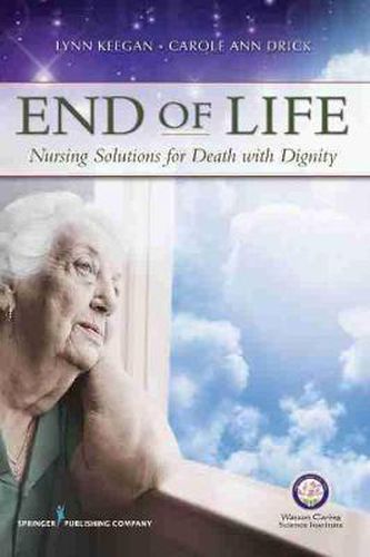 Cover image for End of Life: Nursing Solutions for Death with Dignity