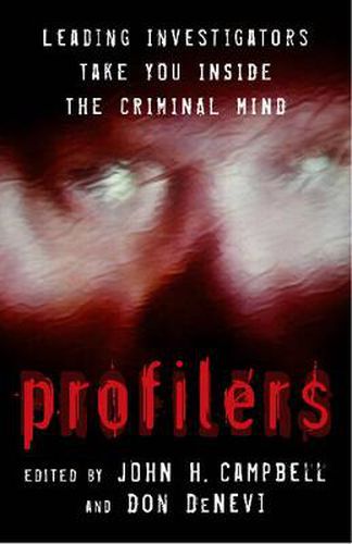 Cover image for Profilers: Leading Investigators Take You Inside The Criminal Mind