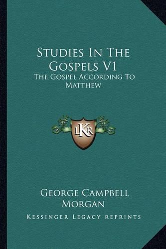 Studies in the Gospels V1: The Gospel According to Matthew