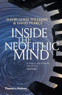 Cover image for Inside the Neolithic Mind: Consciousness, Cosmos and the Realm of the Gods