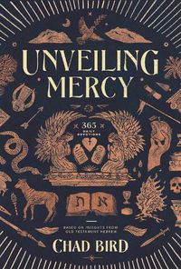 Cover image for Unveiling Mercy: 365 Daily Devotions Based on Insights from Old Testament Hebrew