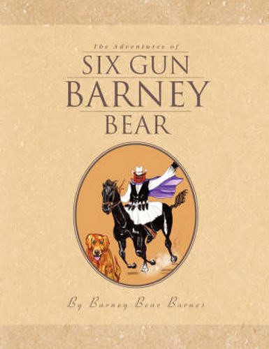 Cover image for The Adventures of Six Gun Barney Bear