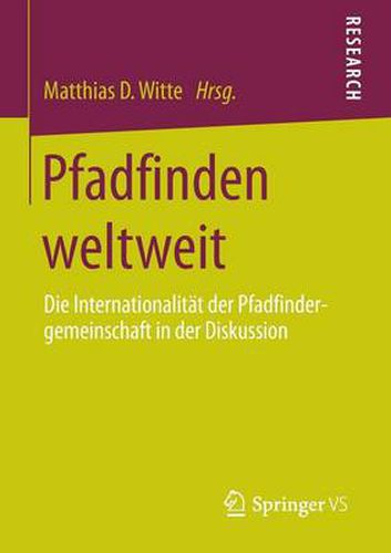 Cover image for Pfadfinden weltweit: Die Internationalitat der Pfadfindergemeinschaft in der Diskussion