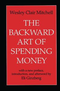 Cover image for The Backward Art of Spending Money