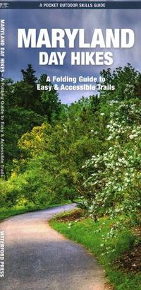 Cover image for Maryland Day Hikes: A Folding Guide to Easy and Accessible Trails