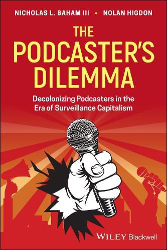 Cover image for The Podcaster's Dilemma - Decolonizing Podcasters in the Era of Surveillance Capitalism