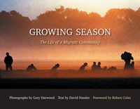 Cover image for Growing Season: The Life of a Migrant Community