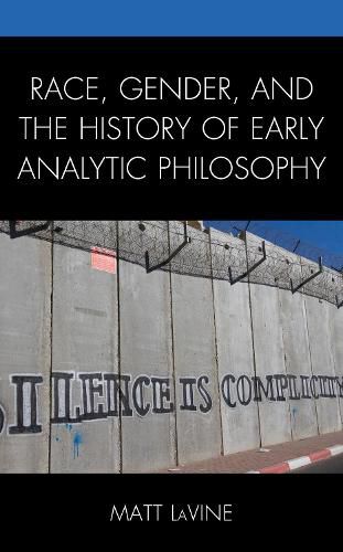 Cover image for Race, Gender, and the History of Early Analytic Philosophy