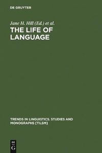 Cover image for The Life of Language: Papers in Linguistics in Honor of William Bright