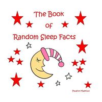 Cover image for The Book of Random Sleep Facts