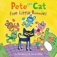 Cover image for Pete the Cat: Five Little Bunnies