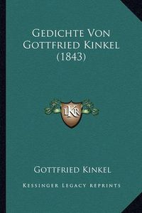 Cover image for Gedichte Von Gottfried Kinkel (1843)