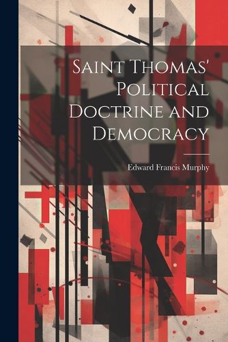 Saint Thomas' Political Doctrine and Democracy