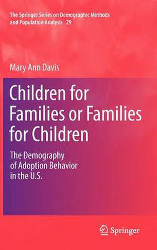 Children for Families or Families for Children: The Demography of Adoption Behavior in the U.S.